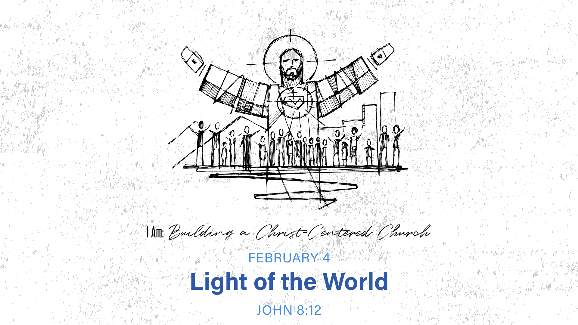 I Am: Building a Christ-Centered Church: Light of the World